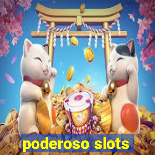 poderoso slots