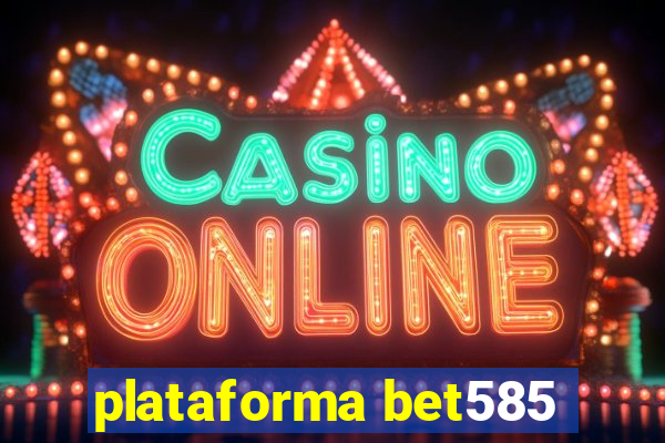 plataforma bet585