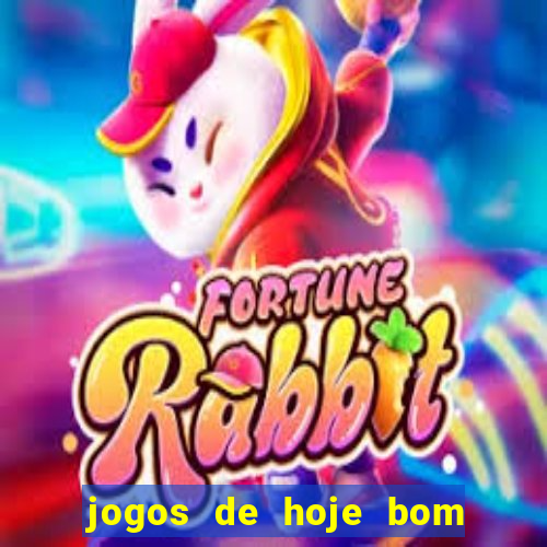 jogos de hoje bom para apostar