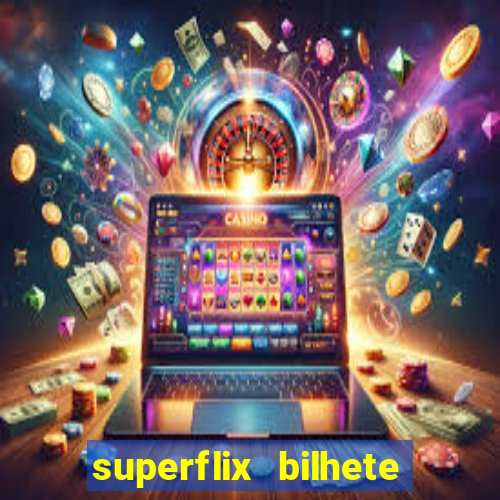 superflix bilhete de loteria