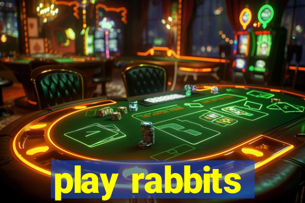 play rabbits