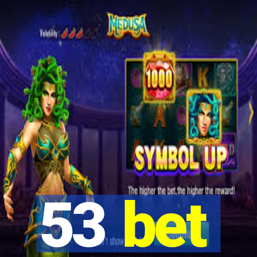 53 bet