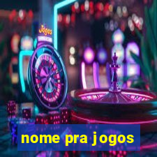 nome pra jogos