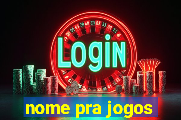 nome pra jogos