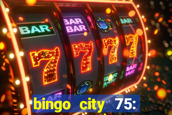 bingo city 75: bingo & slots