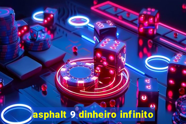 asphalt 9 dinheiro infinito