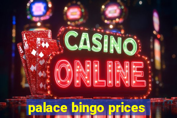 palace bingo prices