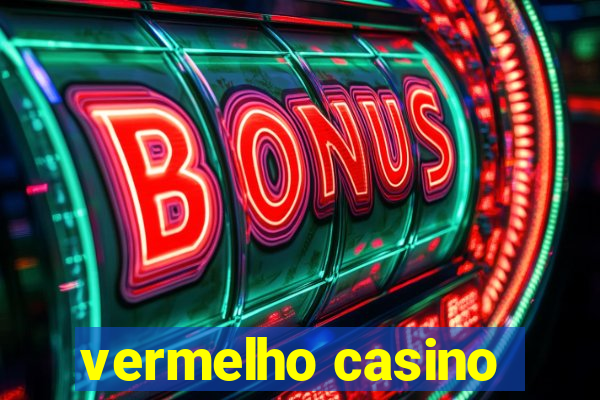 vermelho casino