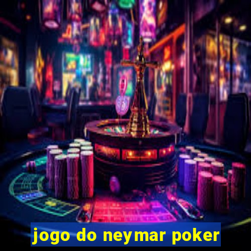 jogo do neymar poker