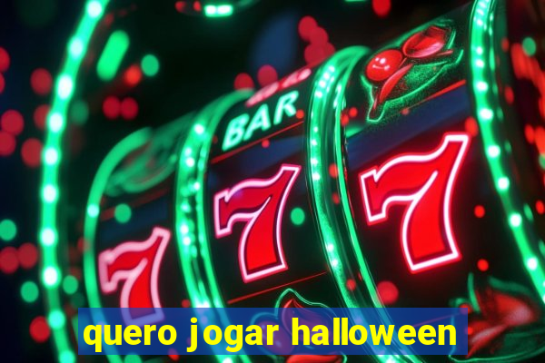 quero jogar halloween