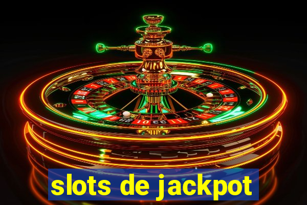 slots de jackpot