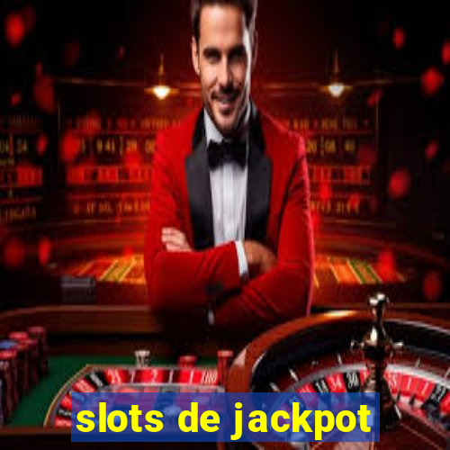 slots de jackpot