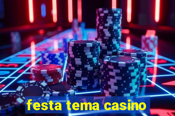 festa tema casino