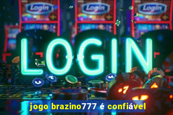 jogo brazino777 é confiável