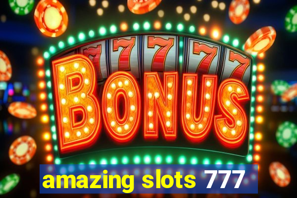 amazing slots 777