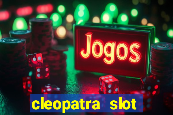 cleopatra slot machines free