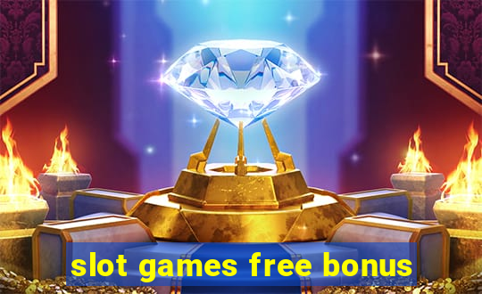 slot games free bonus