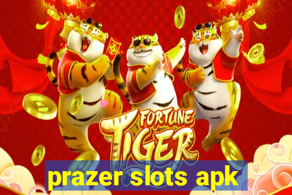 prazer slots apk