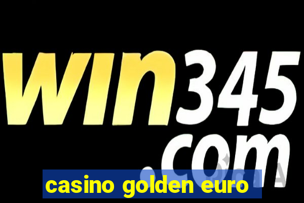 casino golden euro