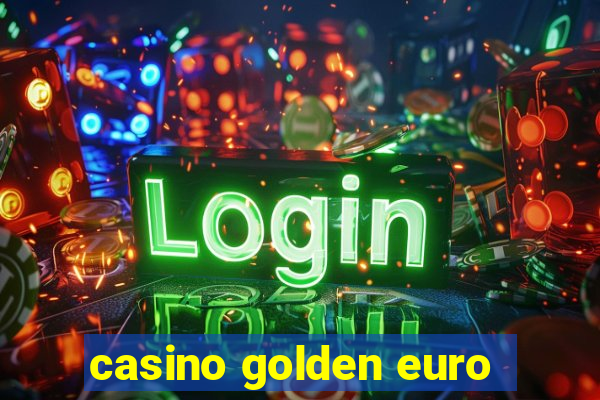 casino golden euro