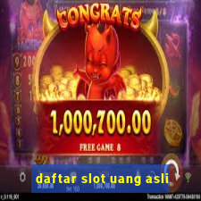 daftar slot uang asli