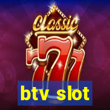 btv slot