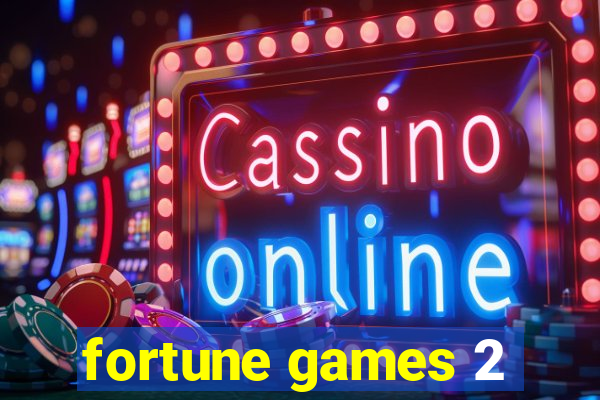 fortune games 2