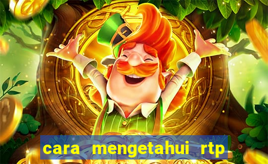 cara mengetahui rtp slot pragmatic