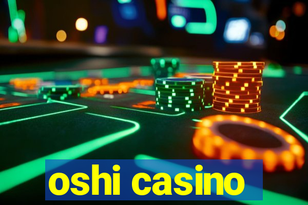 oshi casino