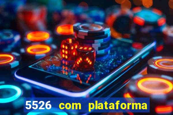 5526 com plataforma de jogos