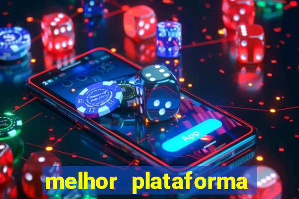 melhor plataforma de jogo do tigrinho