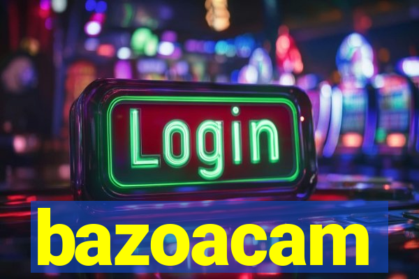 bazoacam