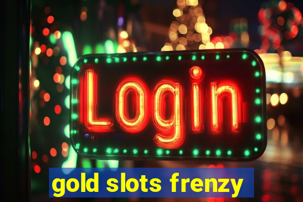 gold slots frenzy