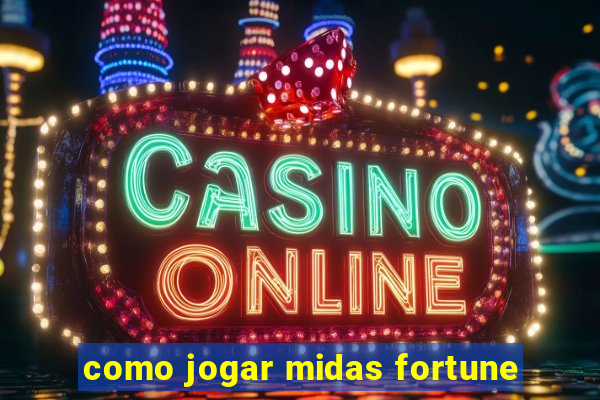 como jogar midas fortune