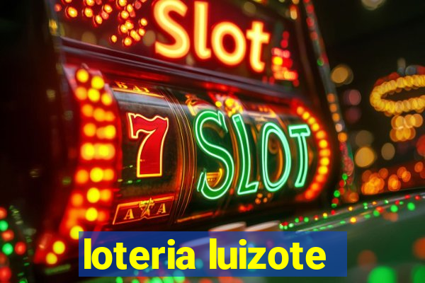 loteria luizote