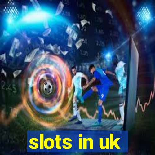 slots in uk