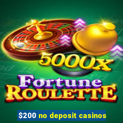 $200 no deposit casinos