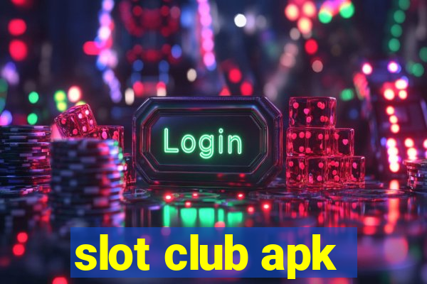 slot club apk