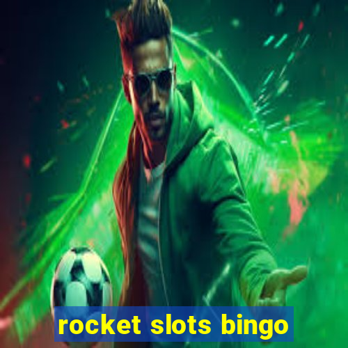 rocket slots bingo