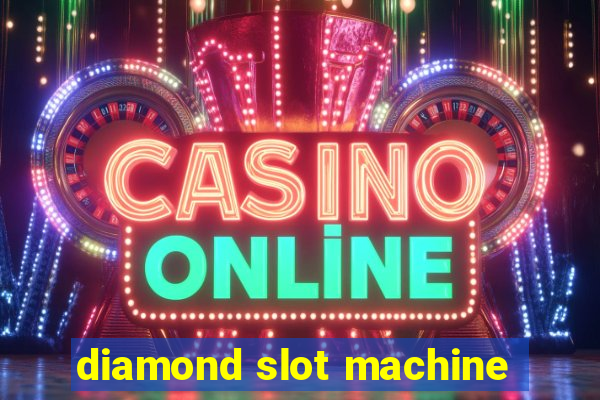 diamond slot machine