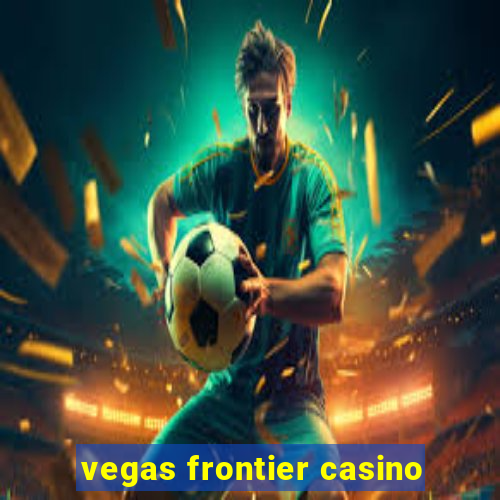 vegas frontier casino