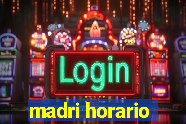 madri horario