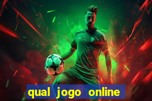 qual jogo online que ganha dinheiro de verdade