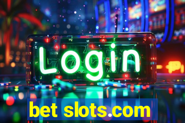 bet slots.com