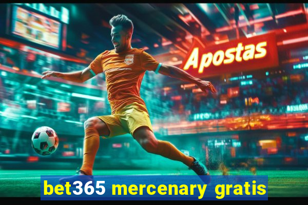 bet365 mercenary gratis