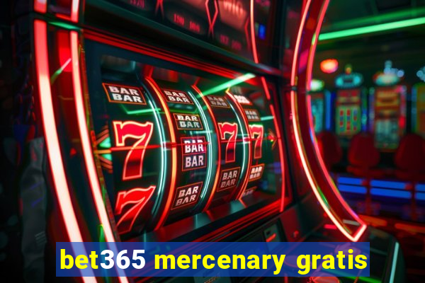 bet365 mercenary gratis