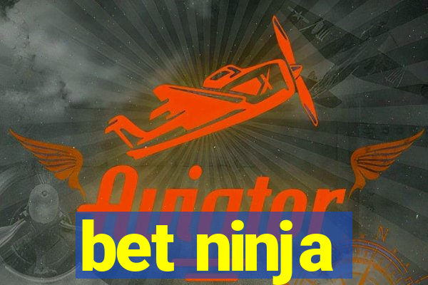 bet ninja