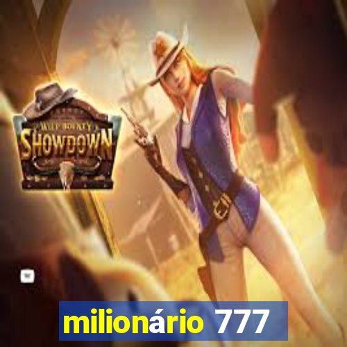 milionário 777