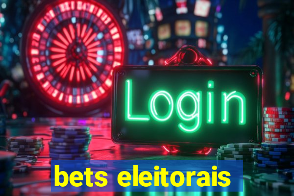 bets eleitorais