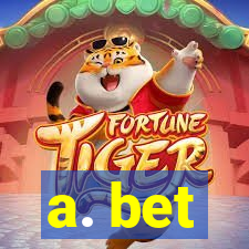 a. bet